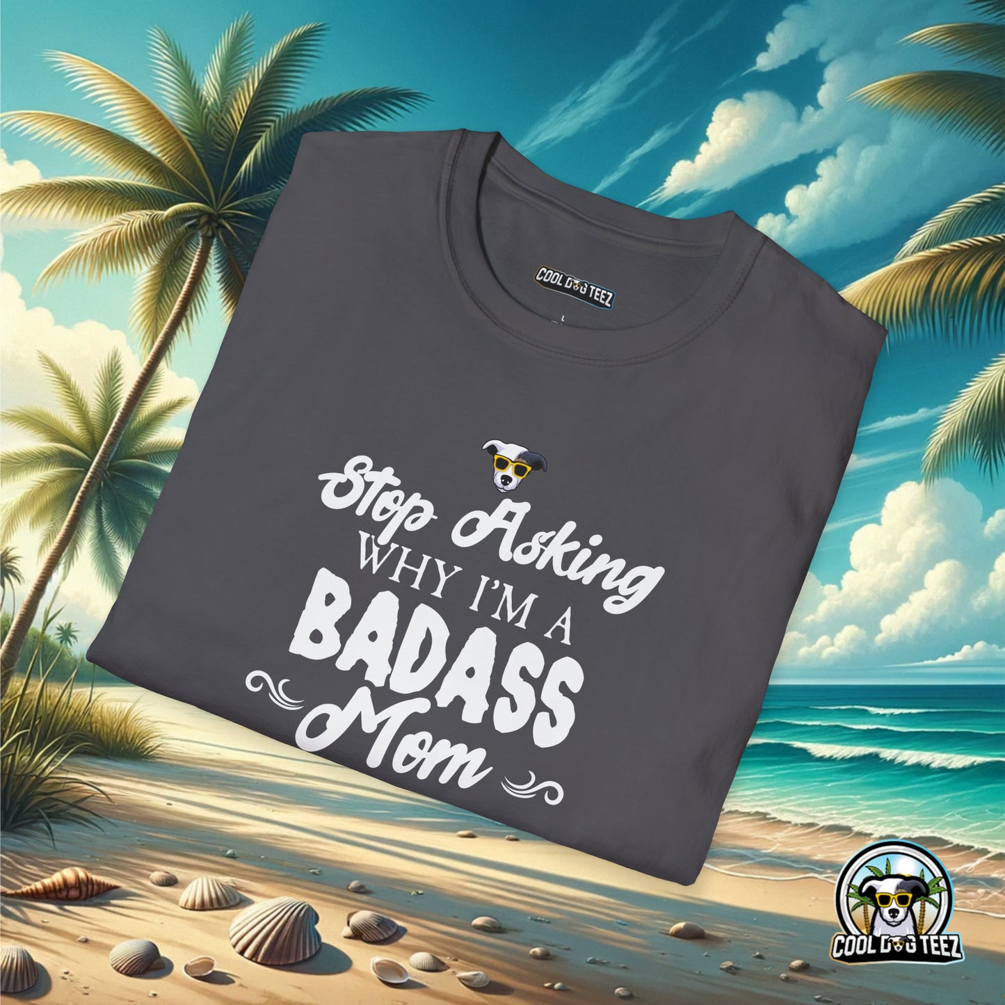 Badass Mom T-Shirt - Cool Dog Teez LLC