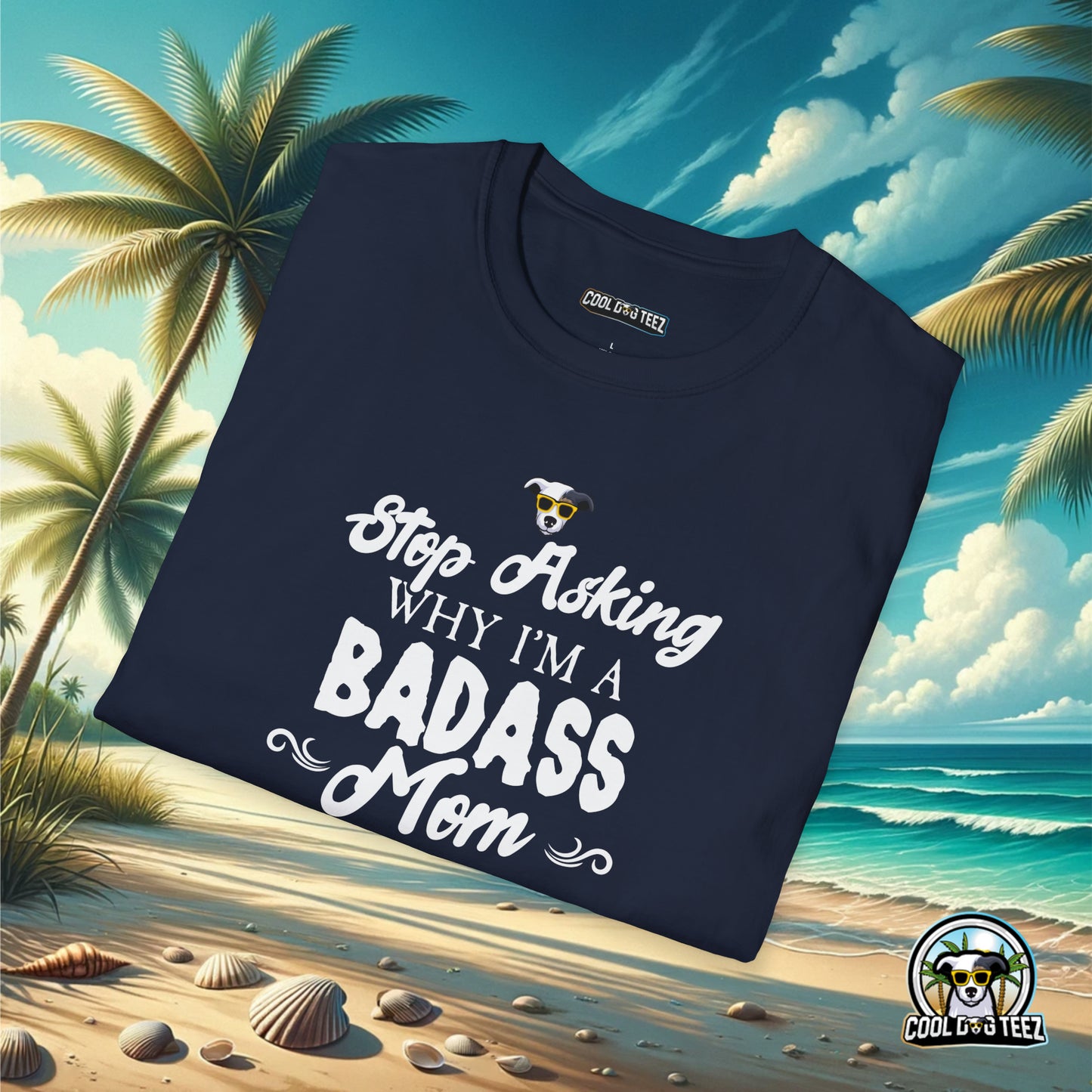 Badass Mom T-Shirt - Cool Dog Teez LLC