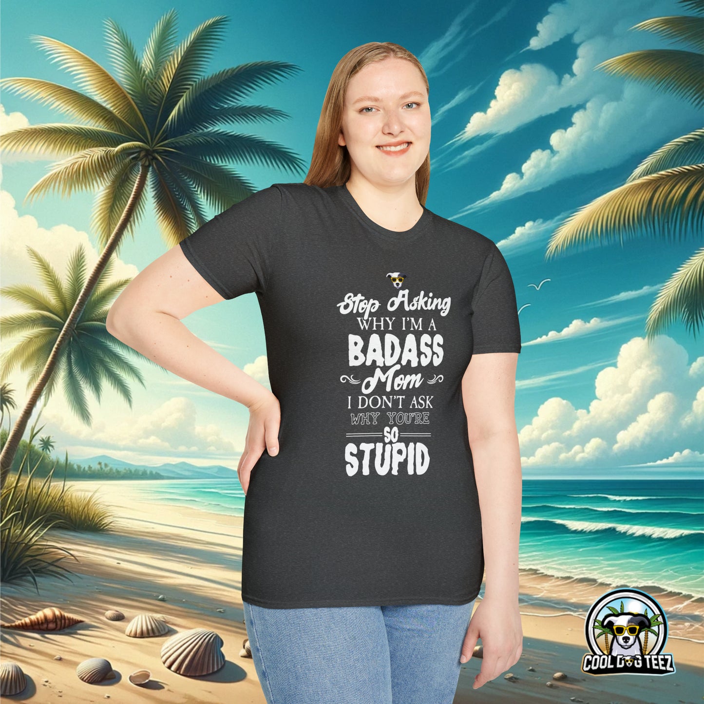 Badass Mom T-Shirt - Cool Dog Teez LLC
