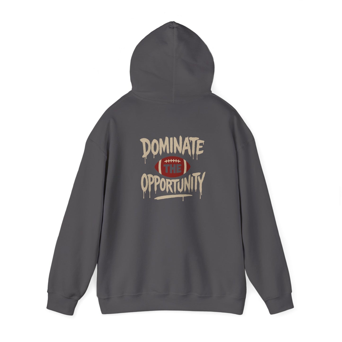 Dominate The Opportunity Hooded Sweatshirt - Cool Dog Teez LLC