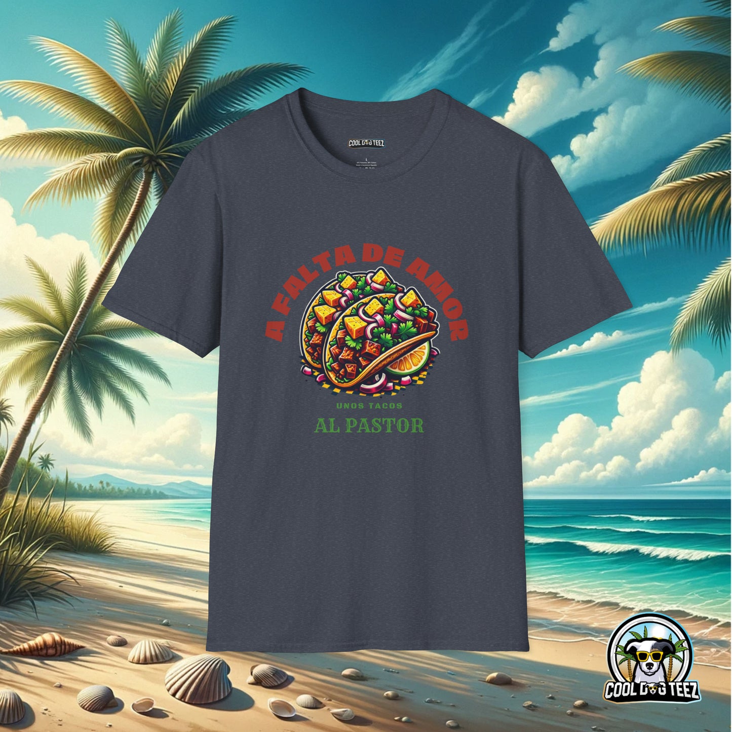 A Falta de Amor, Unos Tacos Al Pastor Unisex T-Shirt - Cool Dog Teez LLC
