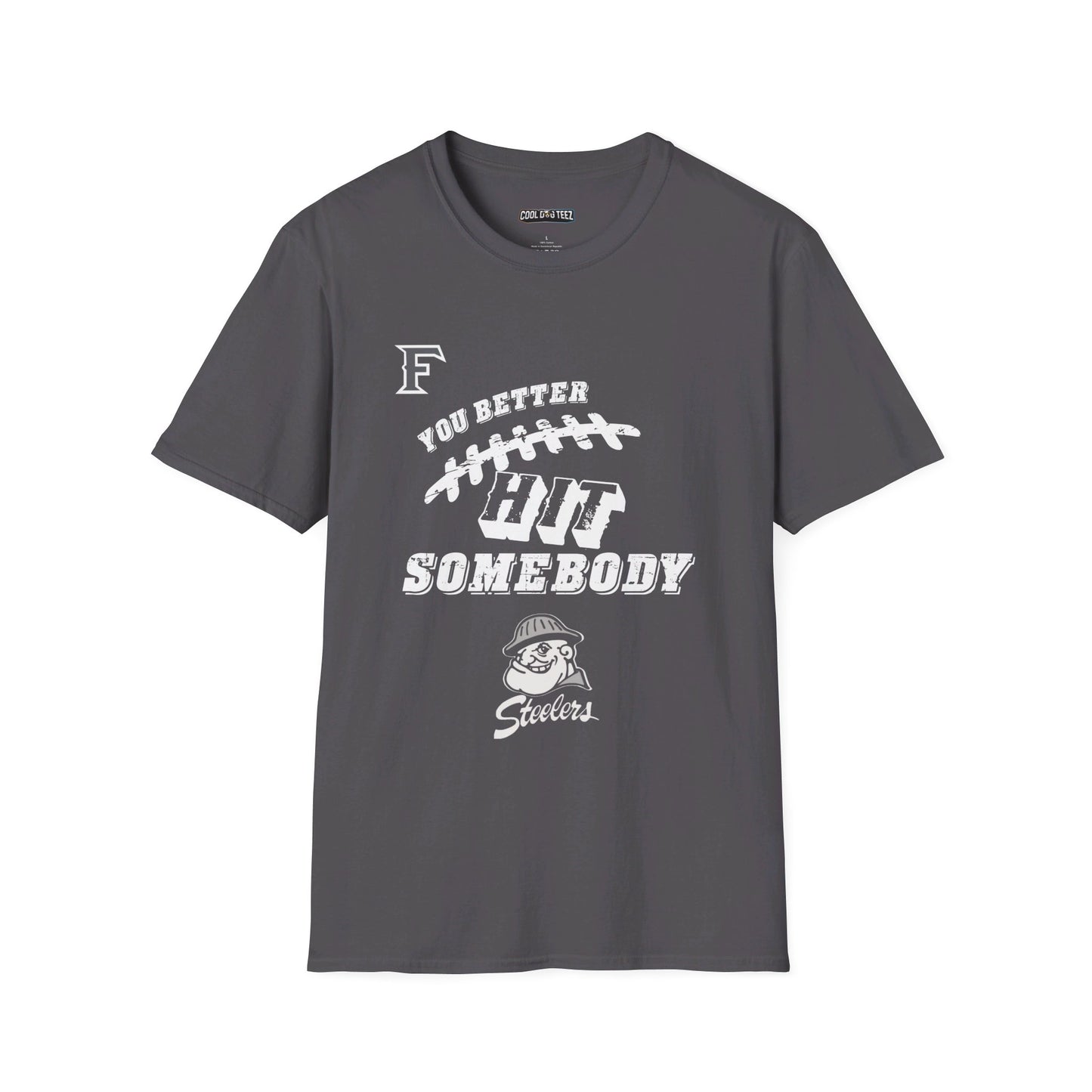 YOU BETTER HIT SOMEBODY T-Shirt