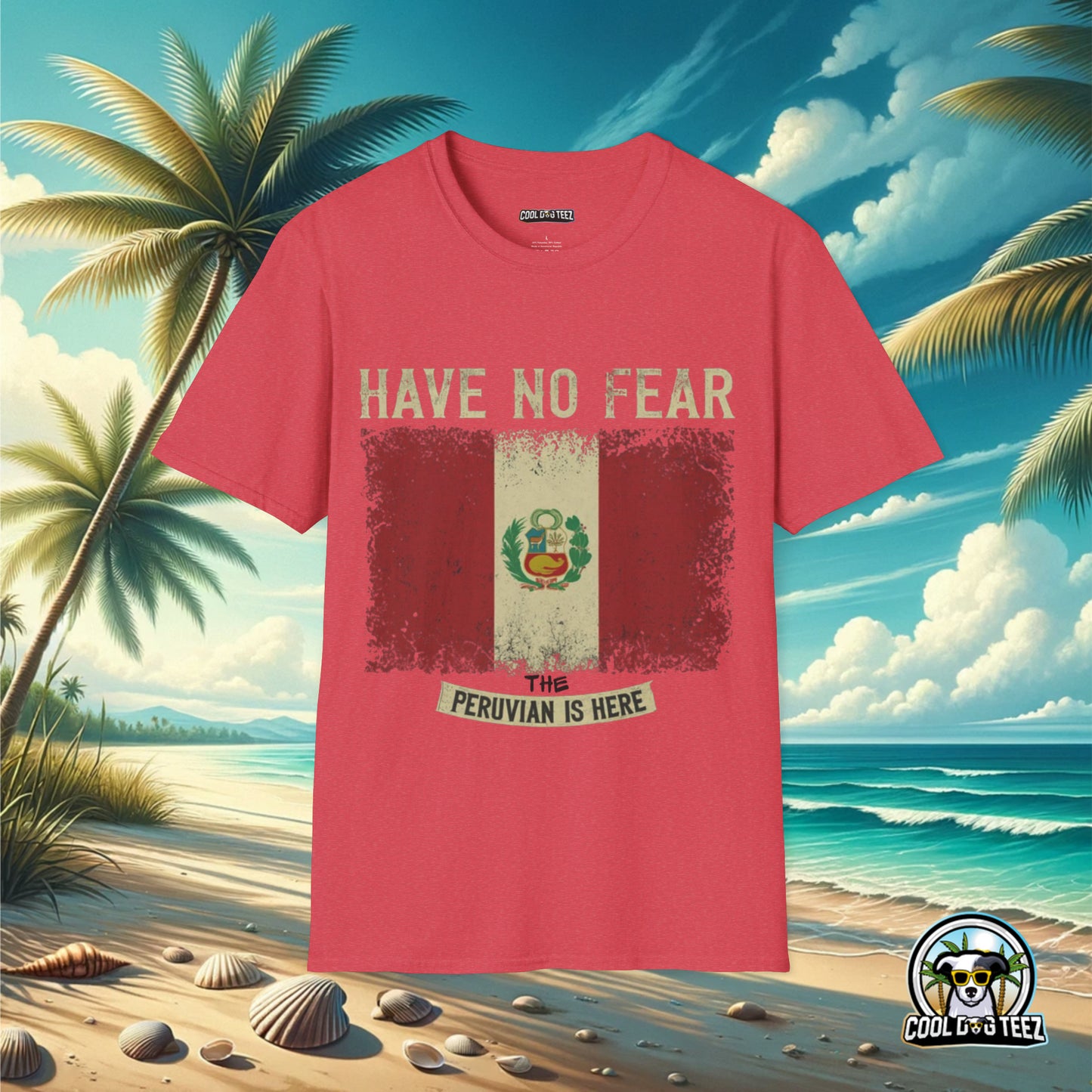 Have No Fear The Peruvian is Here - Cool Dog Teez LLC