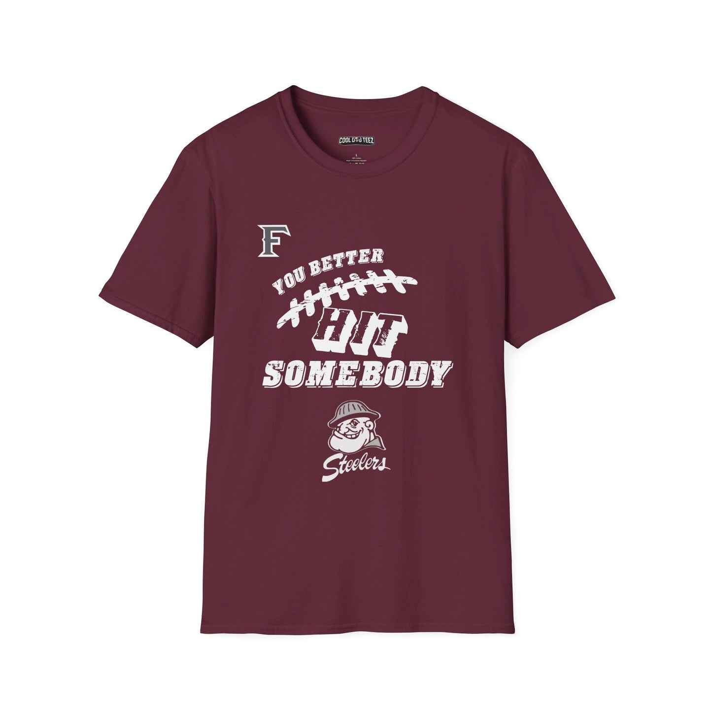 YOU BETTER HIT SOMEBODY T-Shirt