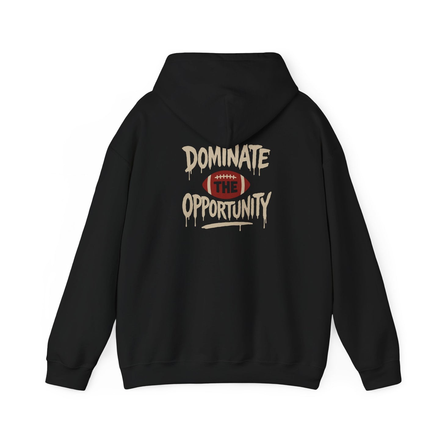 Dominate The Opportunity Hooded Sweatshirt - Cool Dog Teez LLC