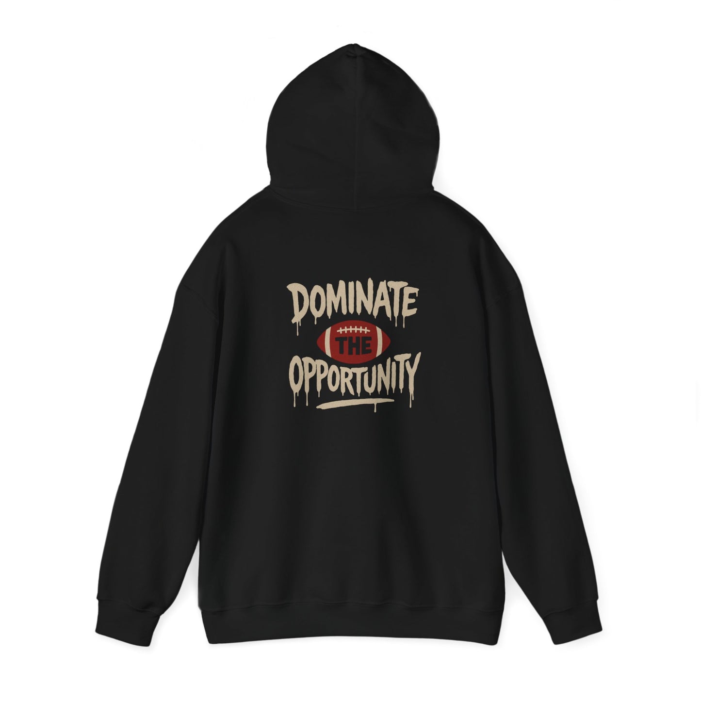 Dominate The Opportunity Hooded Sweatshirt - Cool Dog Teez LLC