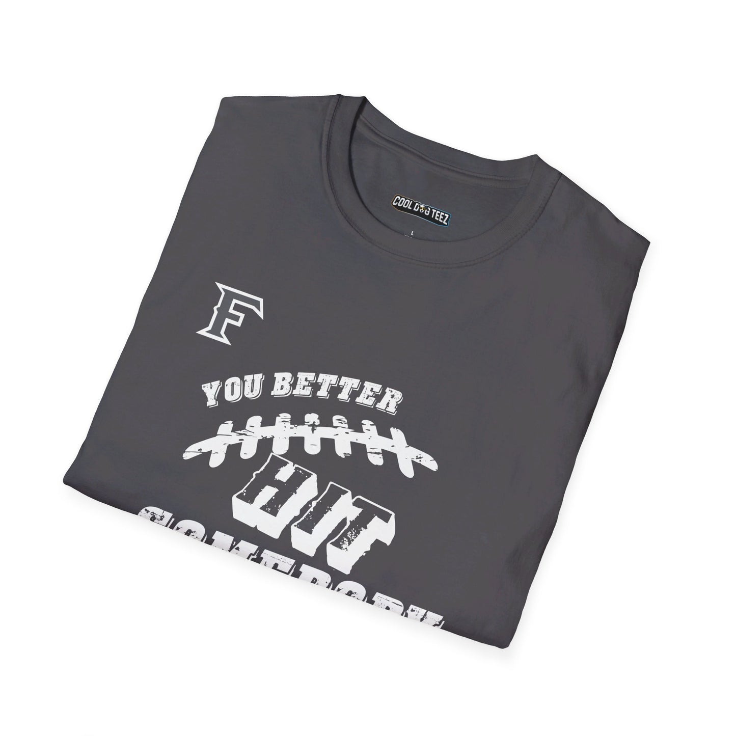 YOU BETTER HIT SOMEBODY T-Shirt