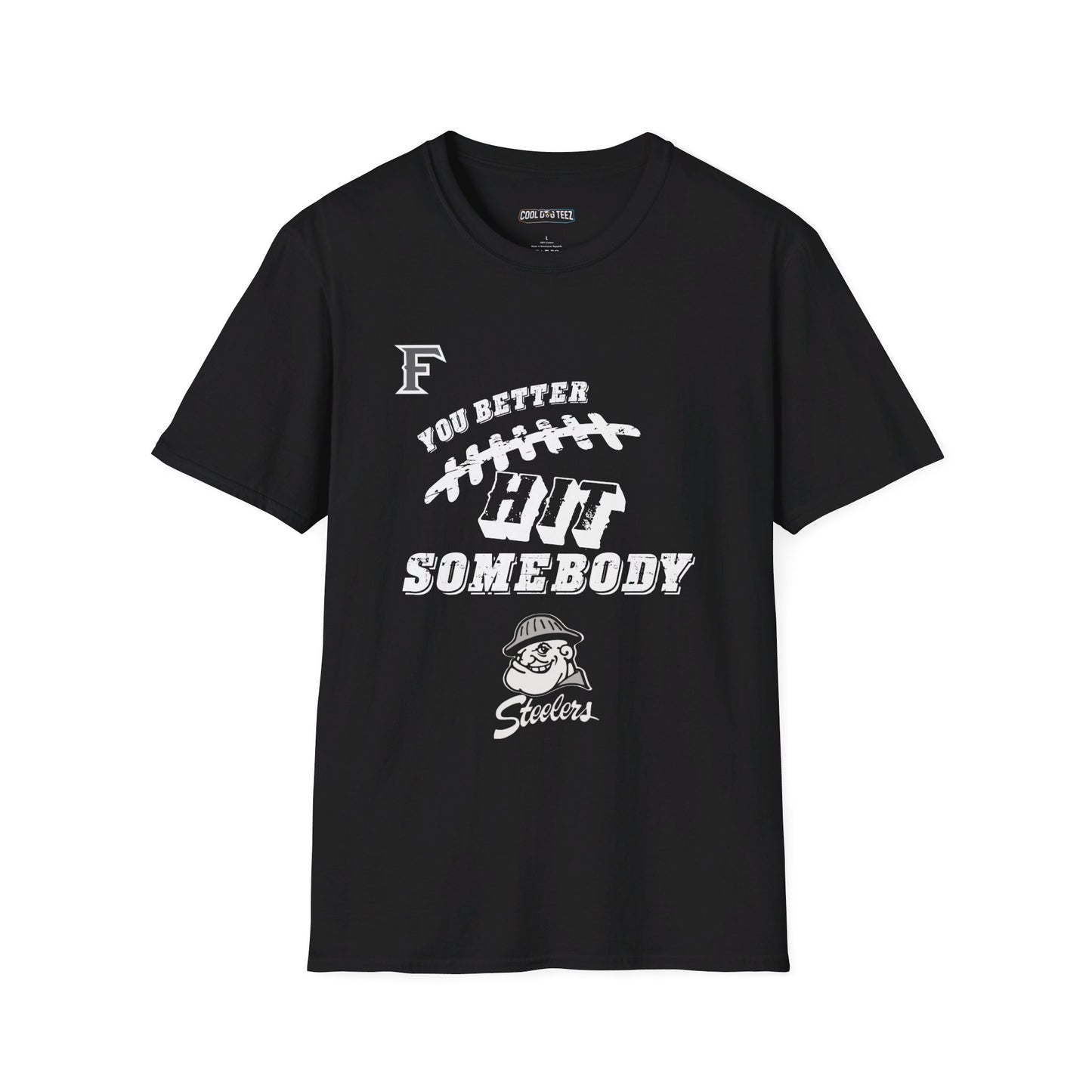YOU BETTER HIT SOMEBODY T-Shirt