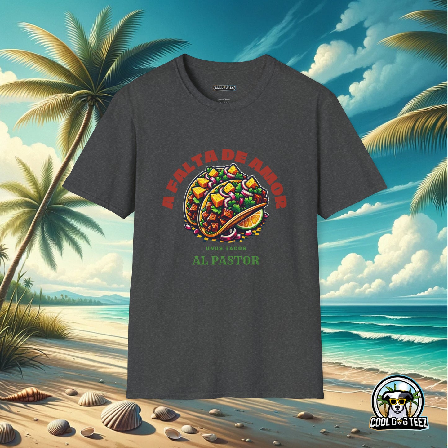 A Falta de Amor, Unos Tacos Al Pastor Unisex T-Shirt - Cool Dog Teez LLC