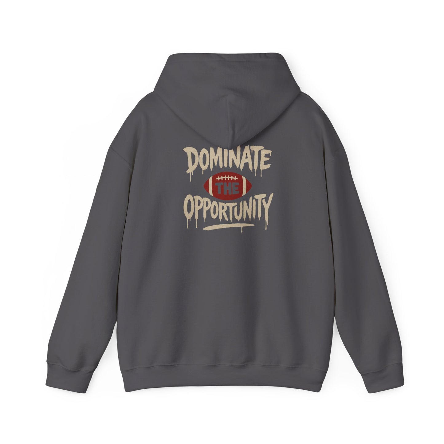 Dominate The Opportunity Hooded Sweatshirt - Cool Dog Teez LLC