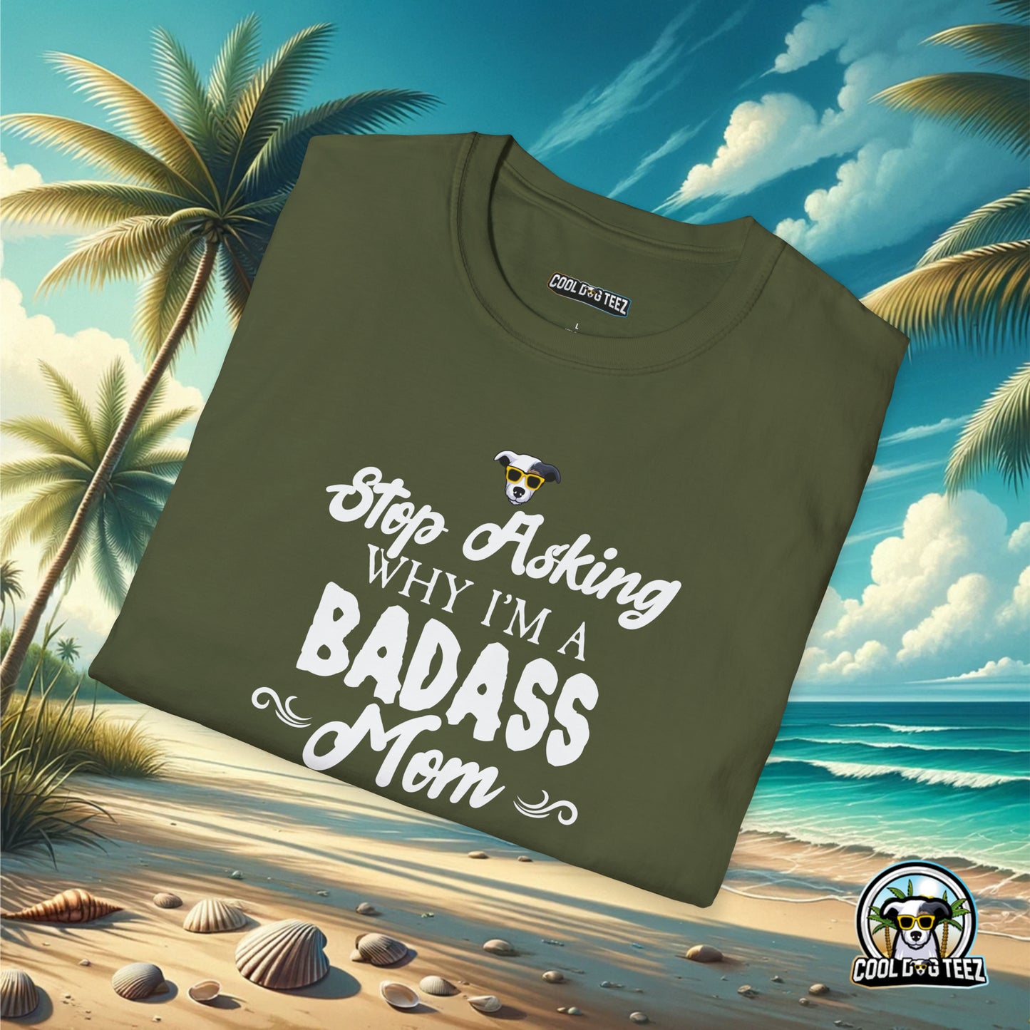 Badass Mom T-Shirt - Cool Dog Teez LLC
