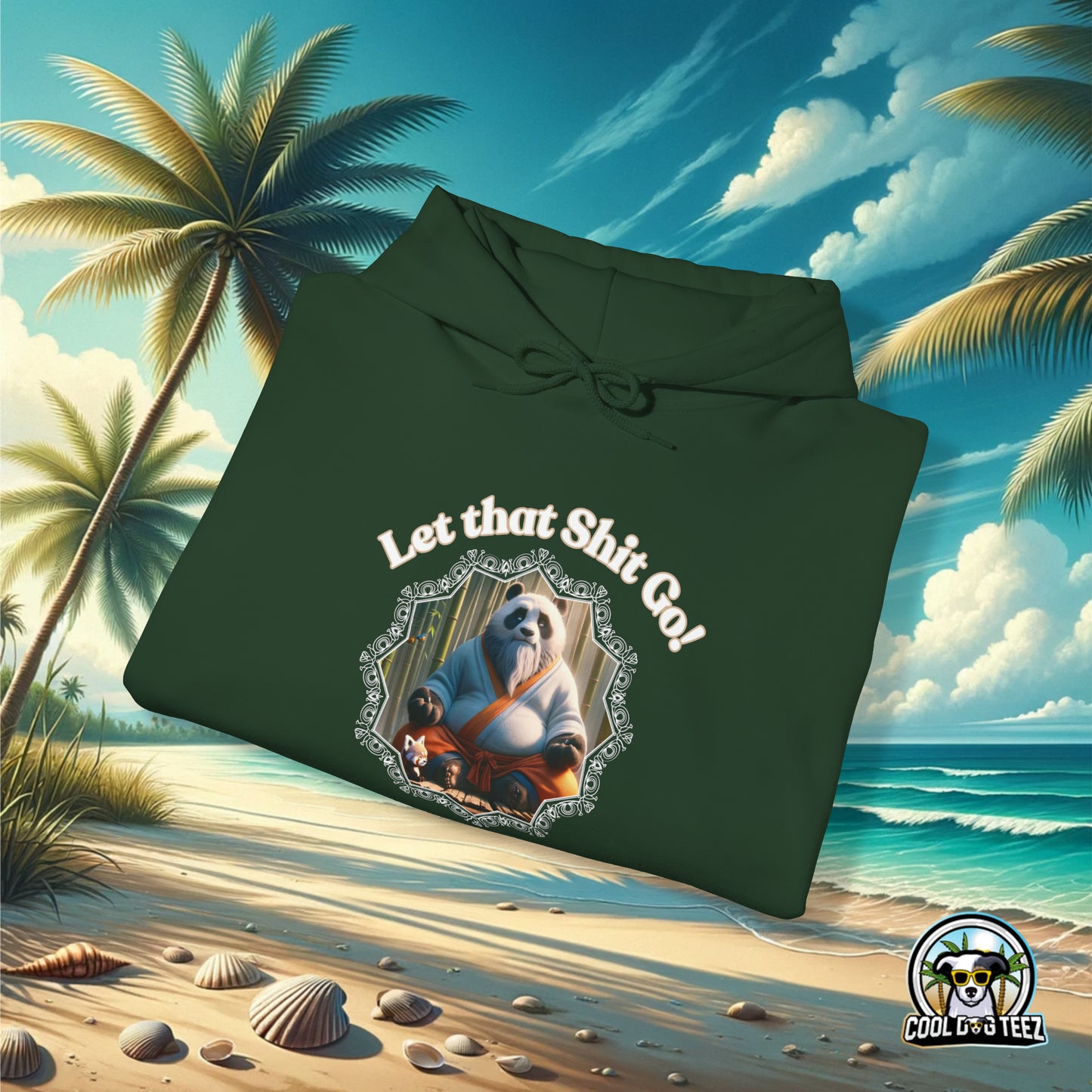 Let that S*** Go Hooded Sweatshirt - Cool Dog Teez LLC