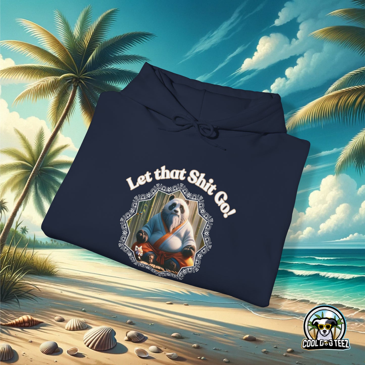Let that S*** Go Hooded Sweatshirt - Cool Dog Teez LLC