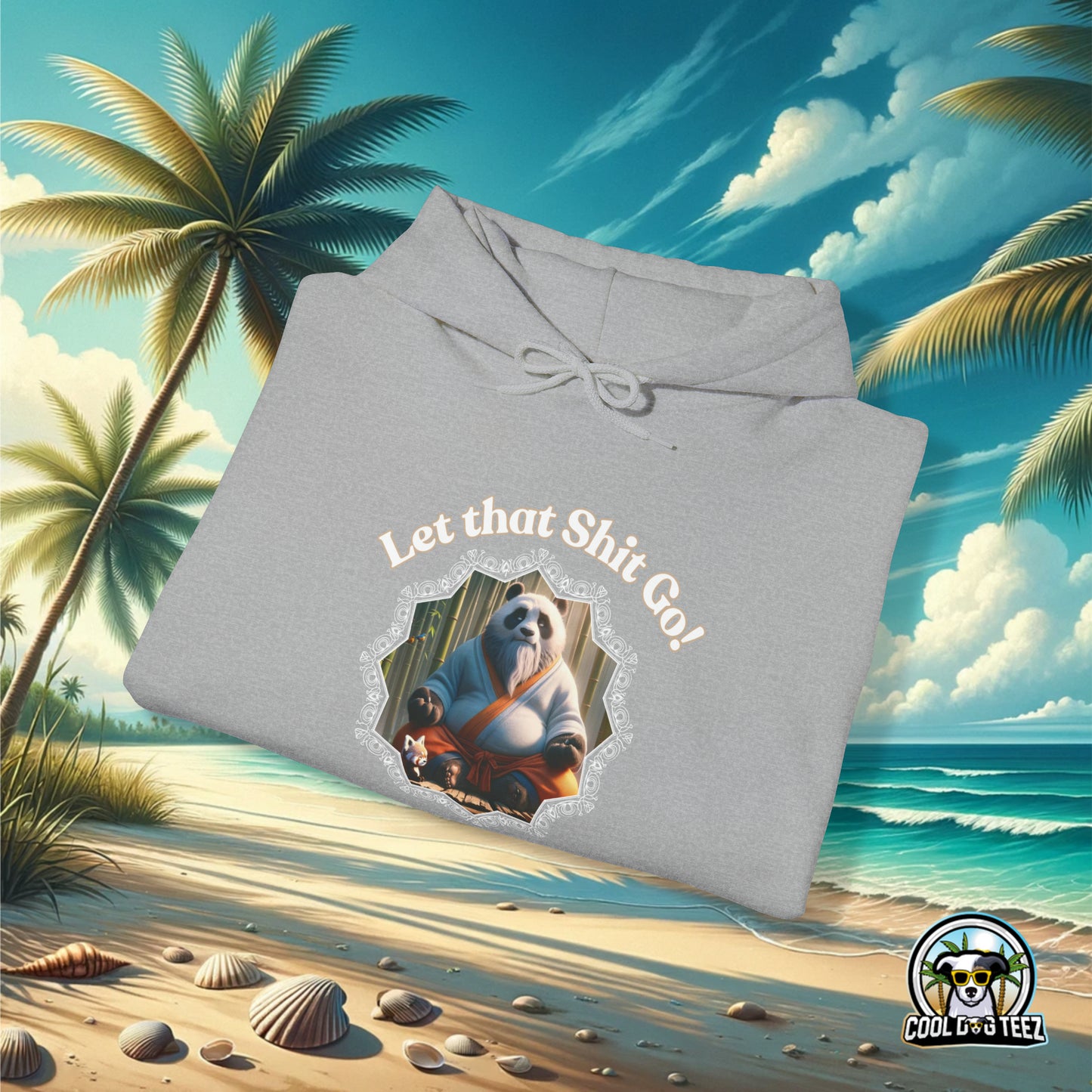 Let that S*** Go Hooded Sweatshirt - Cool Dog Teez LLC