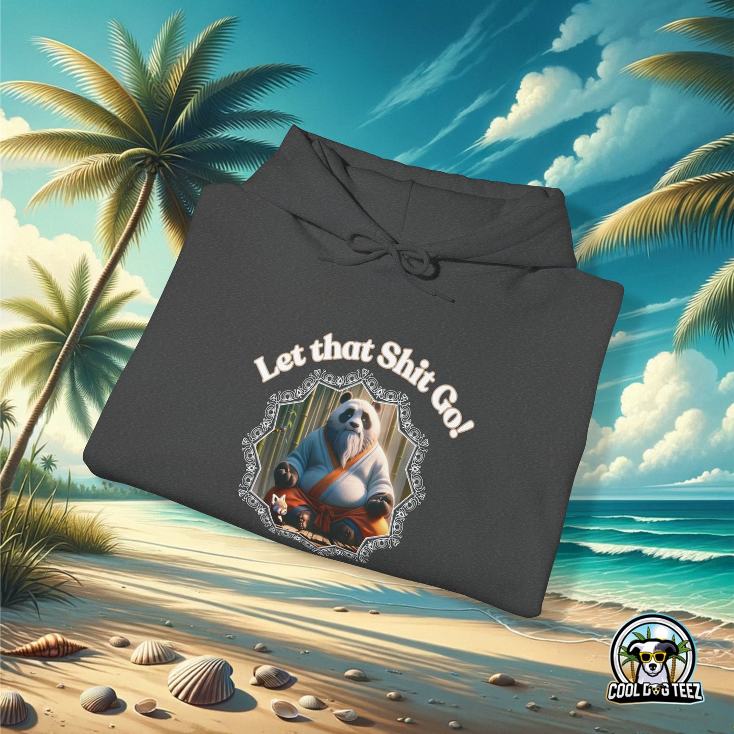 Let that S*** Go Hooded Sweatshirt - Cool Dog Teez LLC