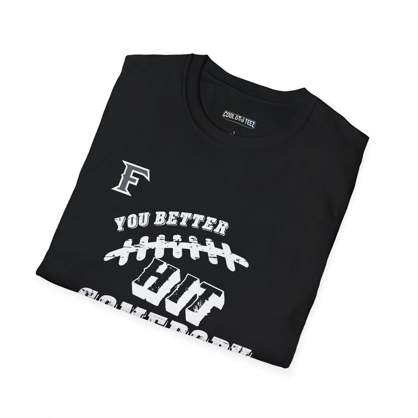 YOU BETTER HIT SOMEBODY T-Shirt - Cool Dog Teez LLC