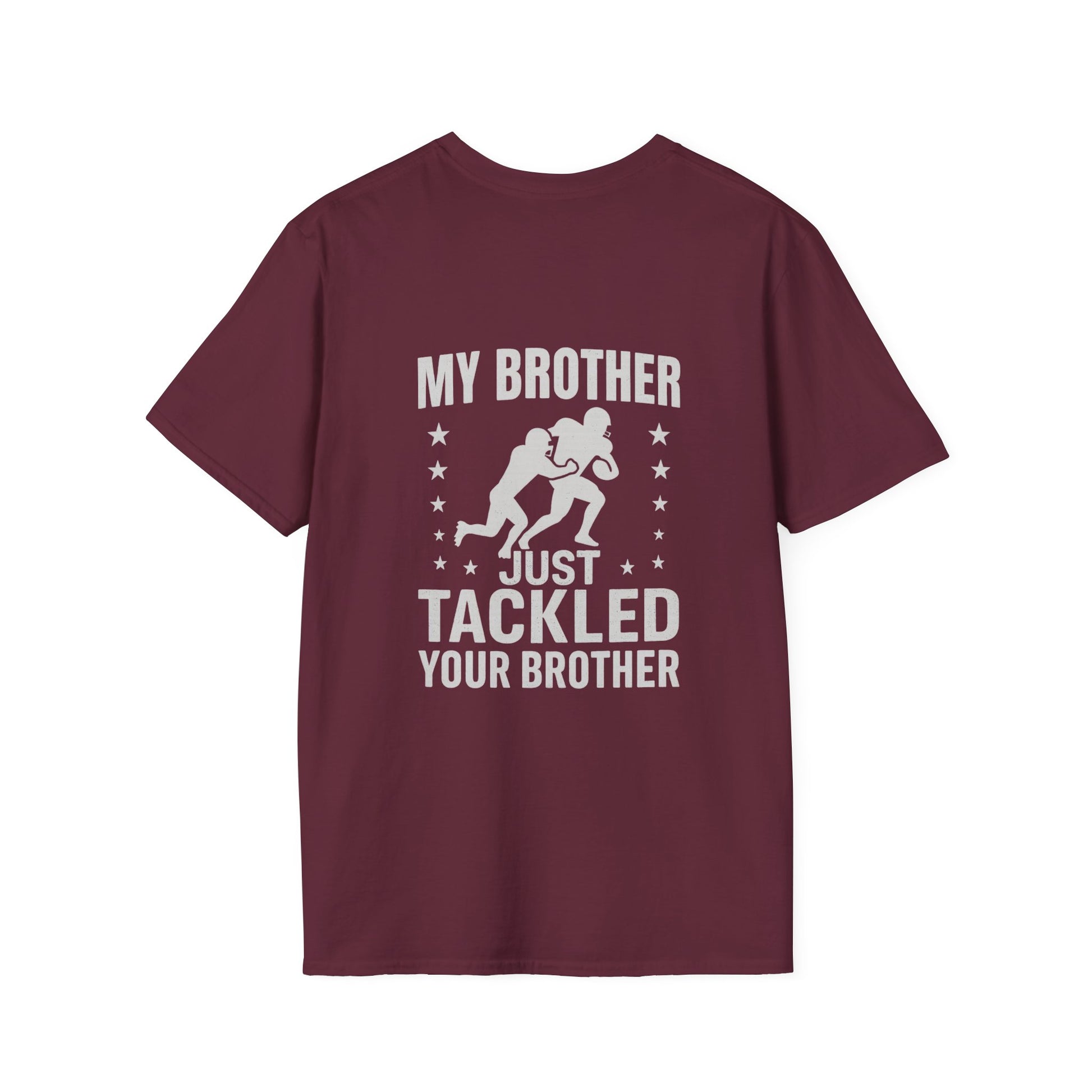 My Brother Just Tackled Your Brother – Funny Football Unisex Tee | Softstyle Cotton Shirt - Cool Dog Teez LLC