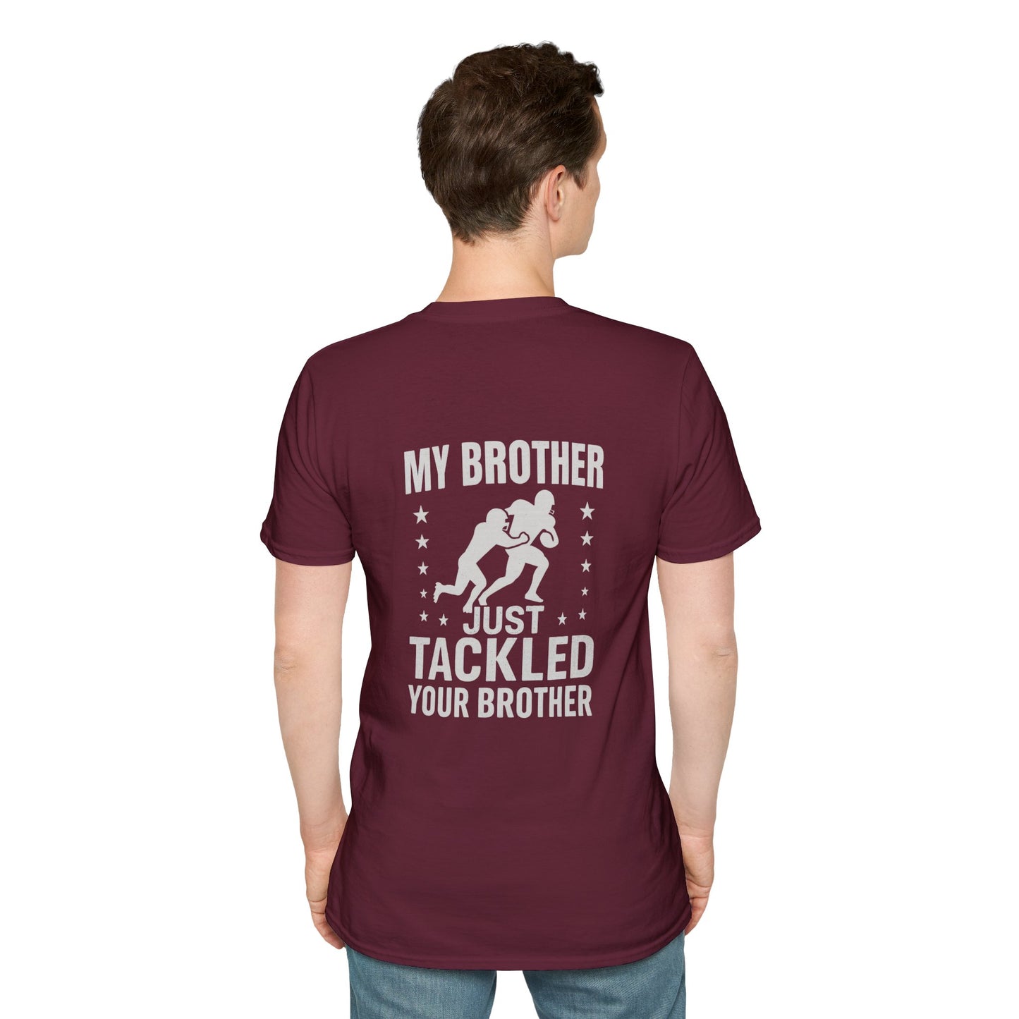 My Brother Just Tackled Your Brother – Funny Football Unisex Tee | Softstyle Cotton Shirt - Cool Dog Teez LLC