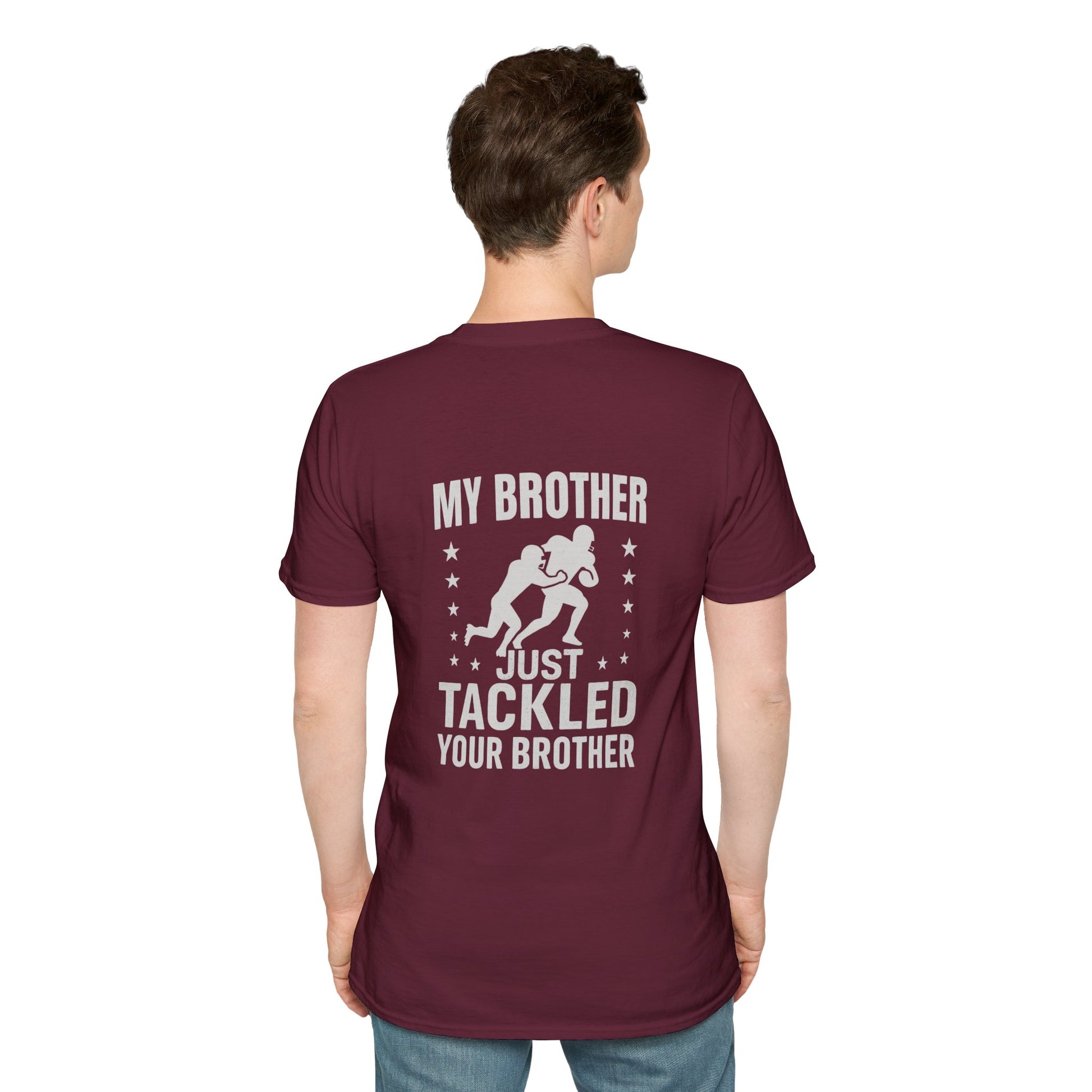 My Brother Just Tackled Your Brother – Funny Football Unisex Tee | Softstyle Cotton Shirt - Cool Dog Teez LLC