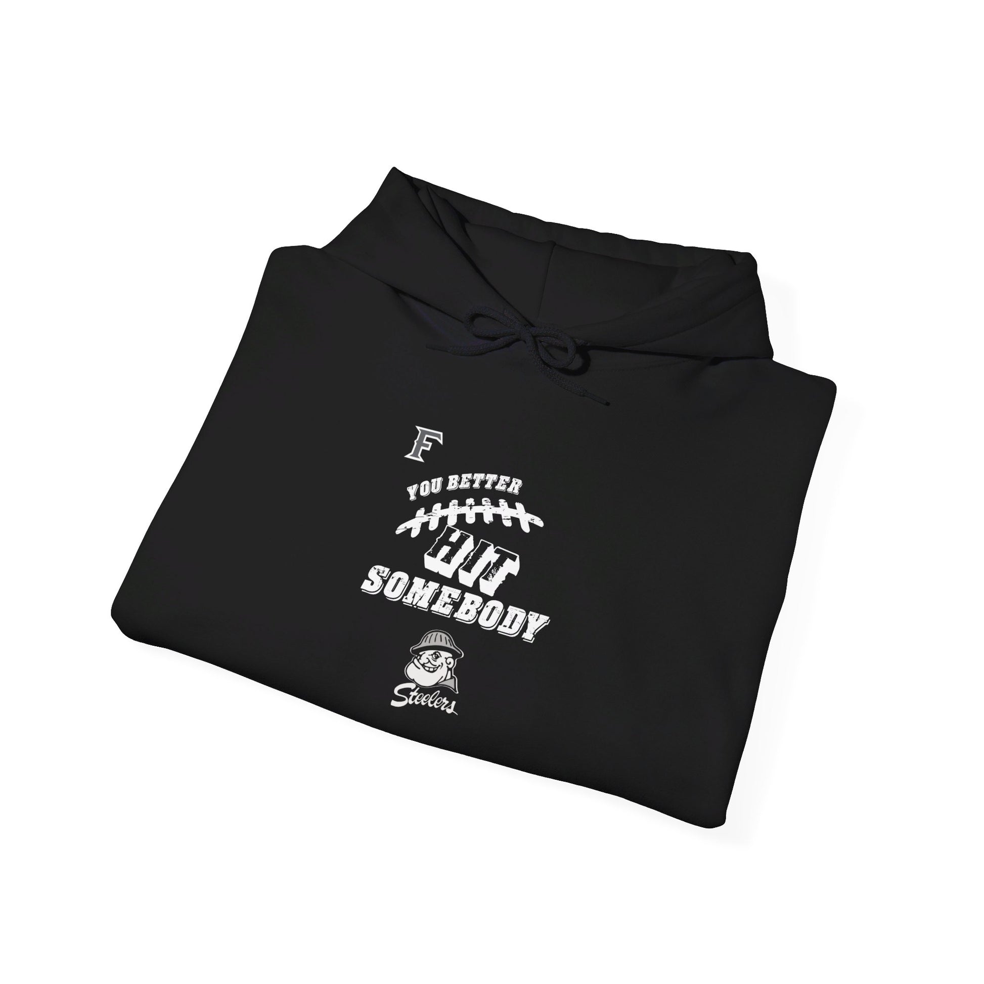 YOU BETTER HIT SOMEBODY Hooded Sweatshirt - Cool Dog Teez LLC