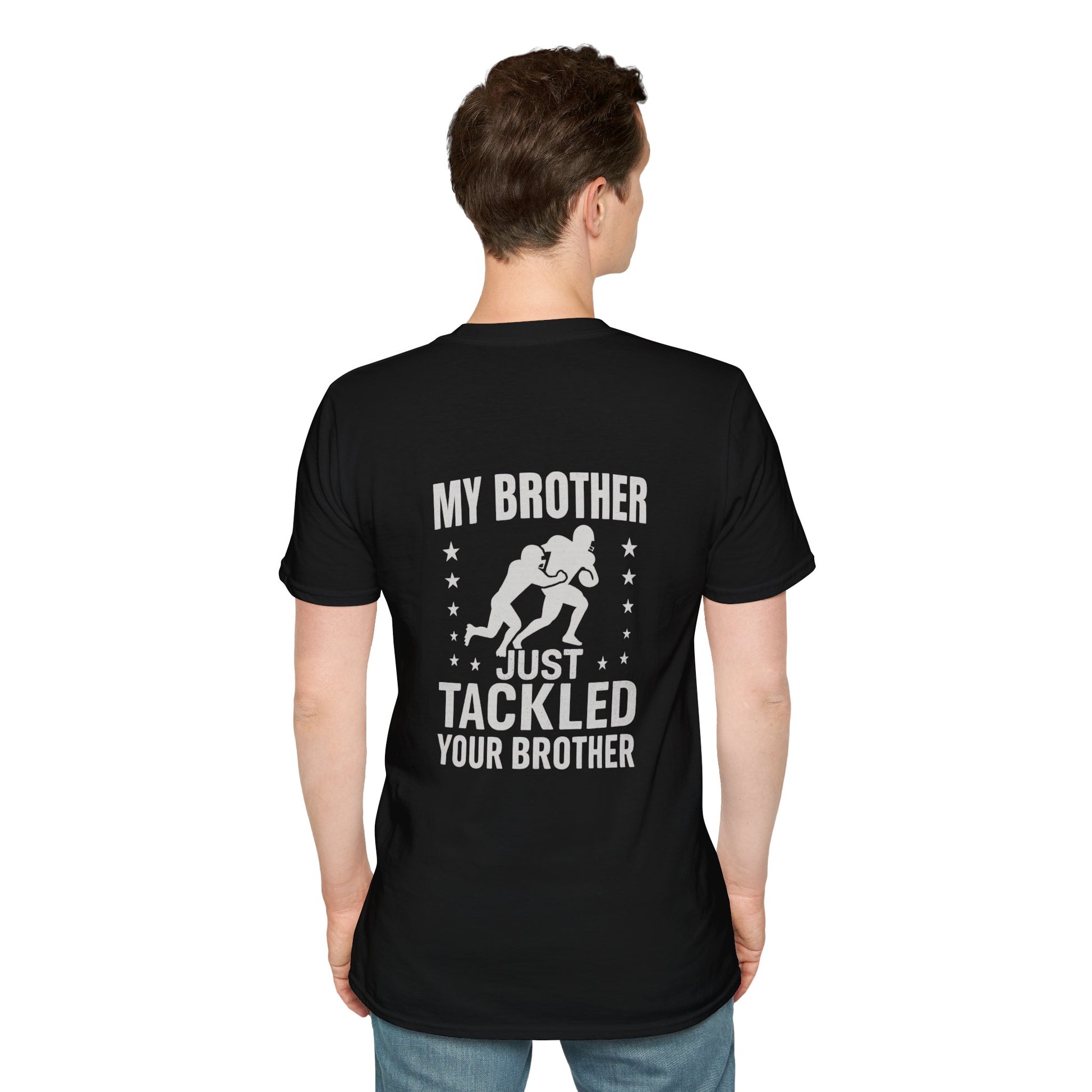 My Brother Just Tackled Your Brother – Funny Football Unisex Tee | Softstyle Cotton Shirt - Cool Dog Teez LLC