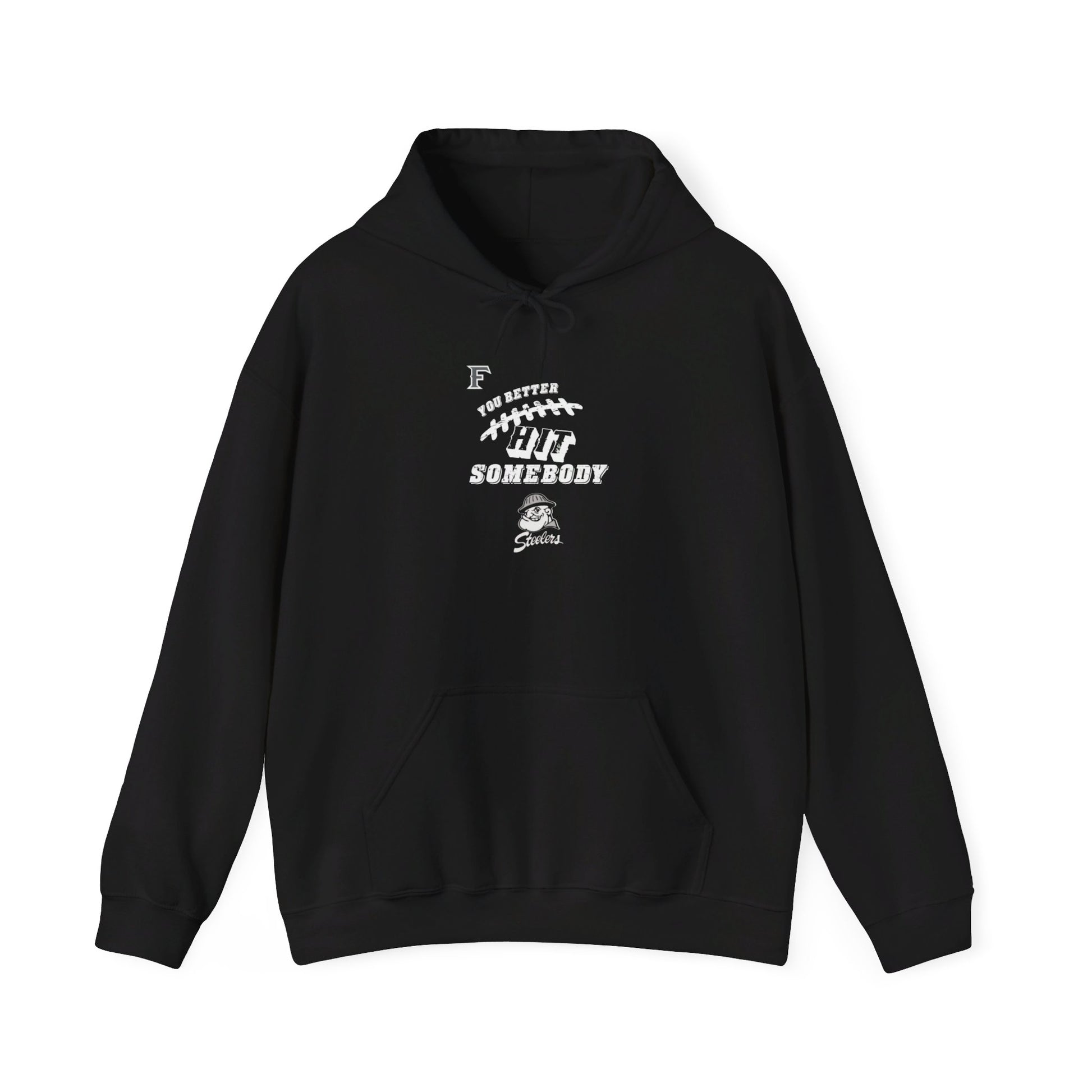 YOU BETTER HIT SOMEBODY Hooded Sweatshirt - Cool Dog Teez LLC