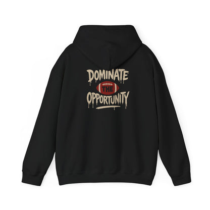 Dominate The Opportunity Hooded Sweatshirt - Cool Dog Teez LLC