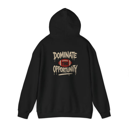 Dominate The Opportunity Hooded Sweatshirt - Cool Dog Teez LLC