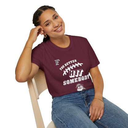 YOU BETTER HIT SOMEBODY T-Shirt - Cool Dog Teez LLC