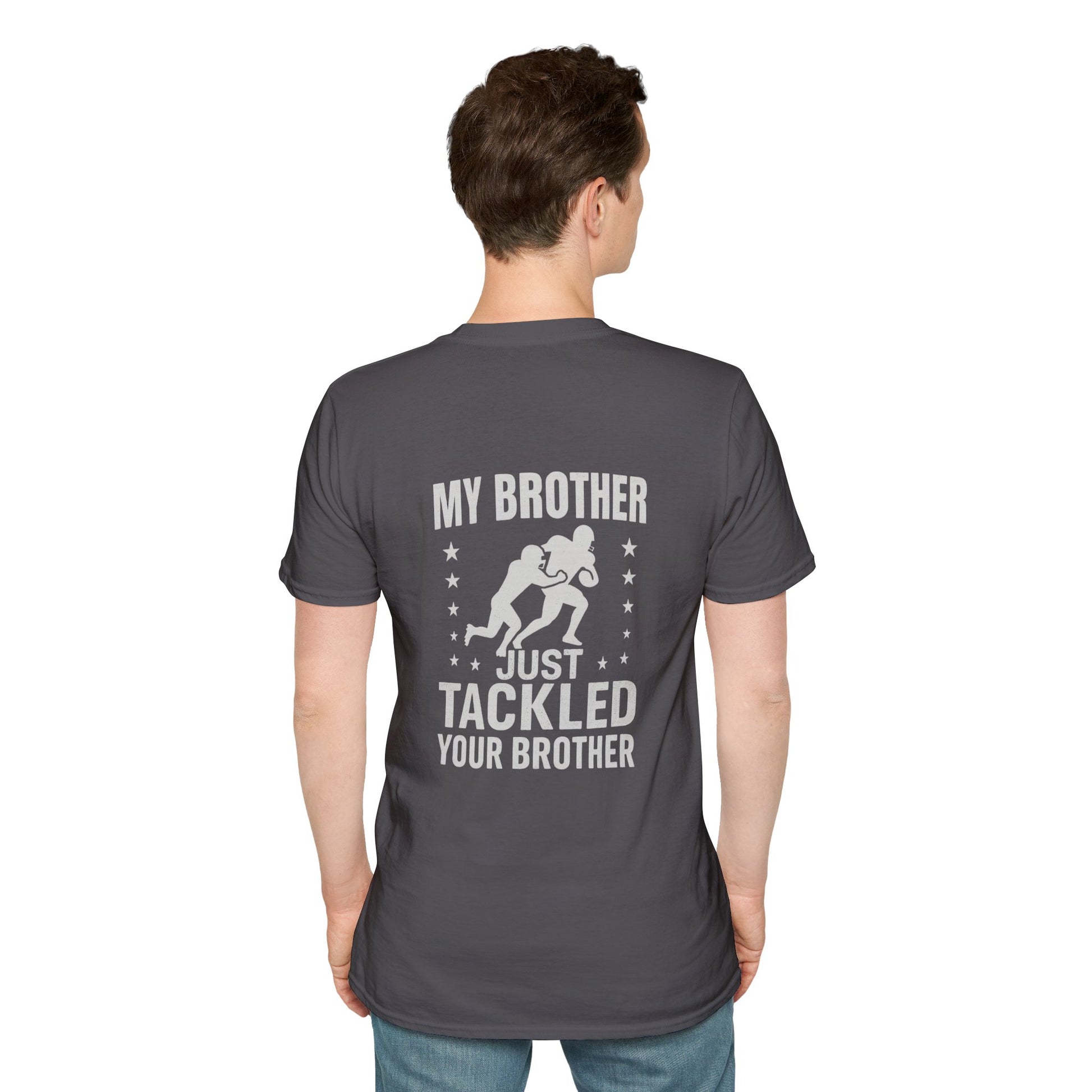 My Brother Just Tackled Your Brother – Funny Football Unisex Tee | Softstyle Cotton Shirt - Cool Dog Teez LLC