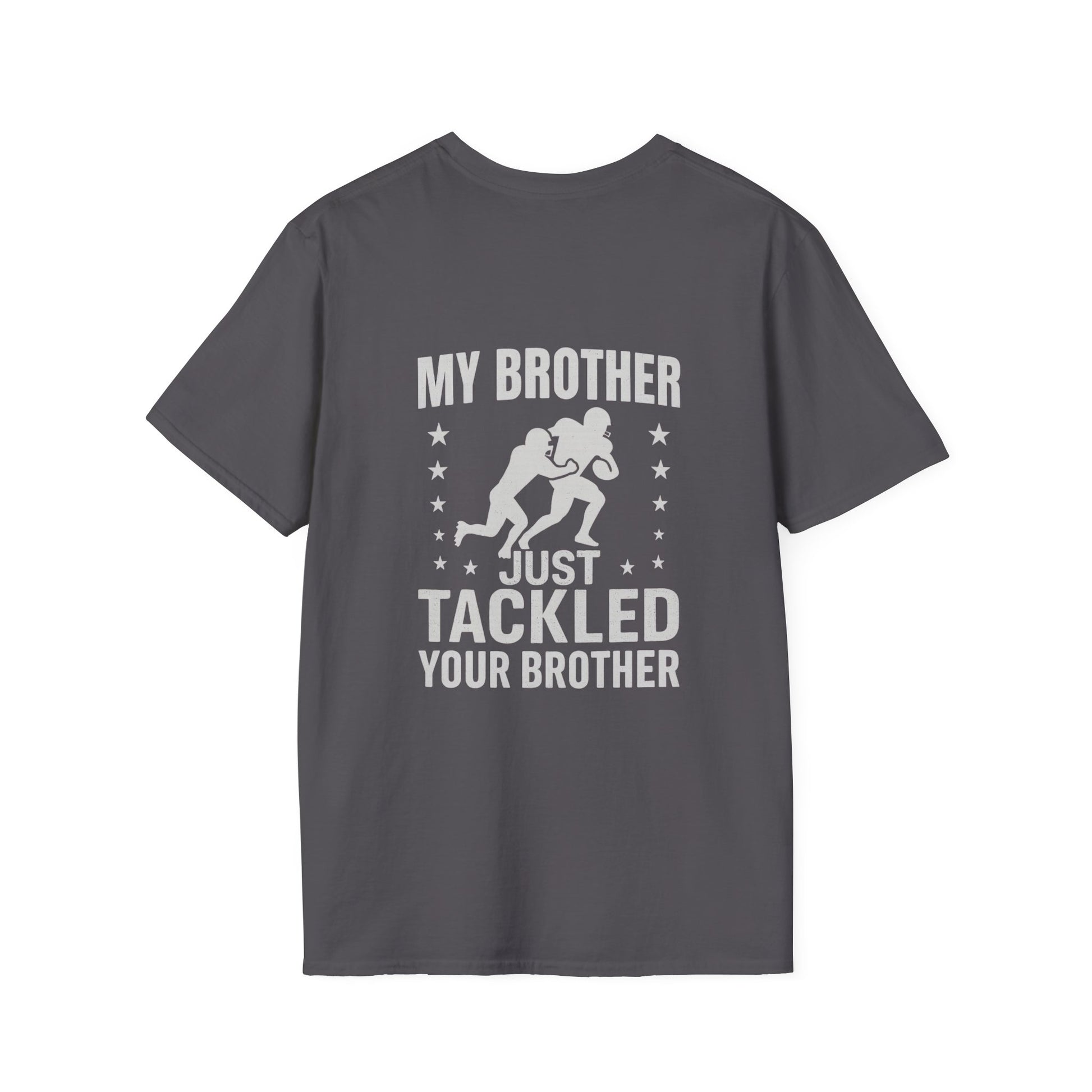 My Brother Just Tackled Your Brother – Funny Football Unisex Tee | Softstyle Cotton Shirt - Cool Dog Teez LLC