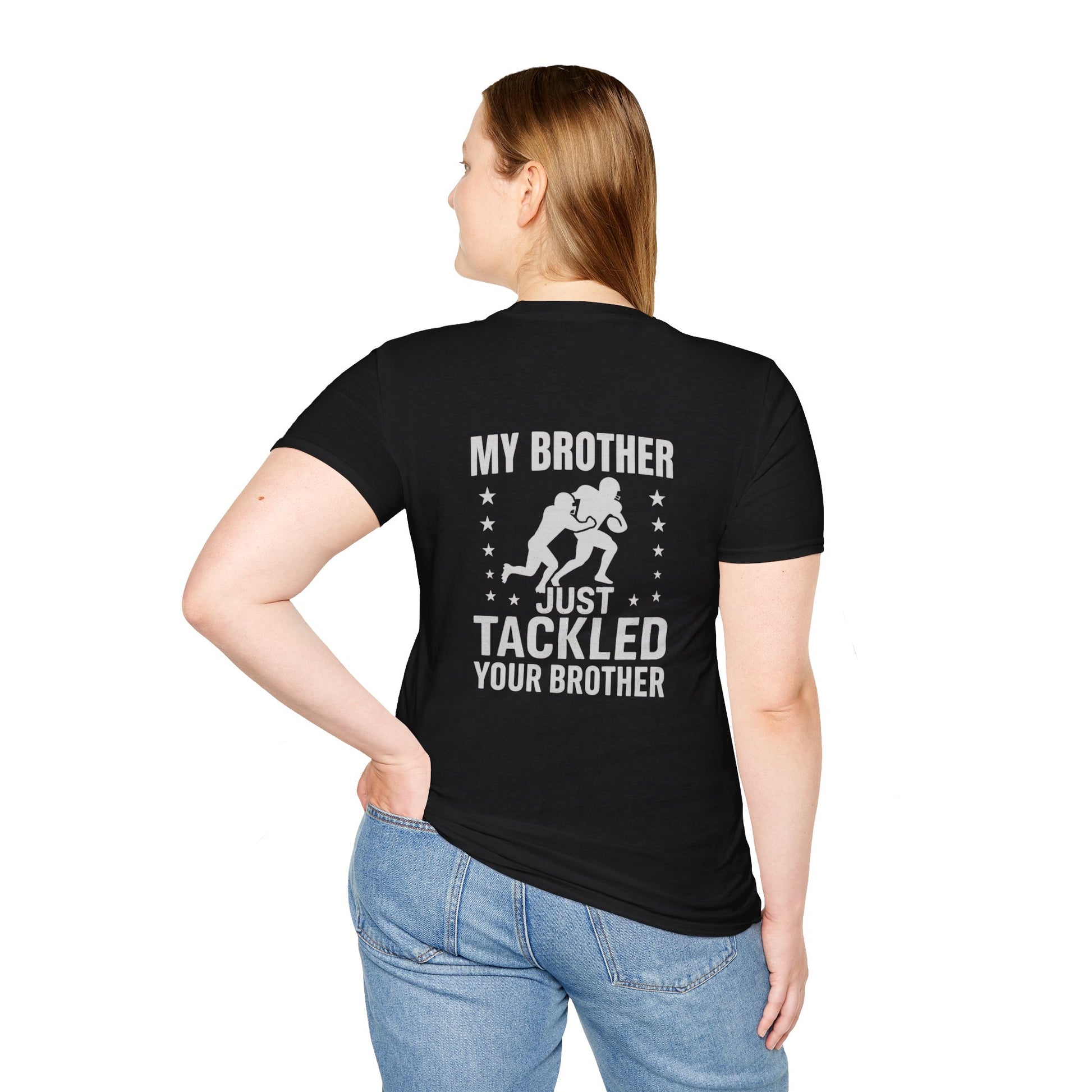 My Brother Just Tackled Your Brother – Funny Football Unisex Tee | Softstyle Cotton Shirt - Cool Dog Teez LLC