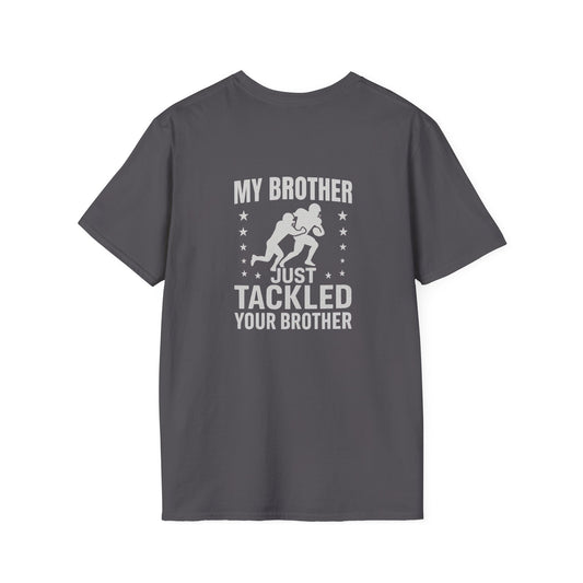 My Brother Just Tackled Your Brother – FOHI Steelers Football Tee - Cool Dog Teez LLC