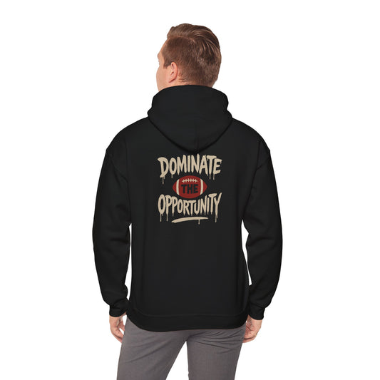 Dominate The Opportunity Hooded Sweatshirt - Cool Dog Teez LLC