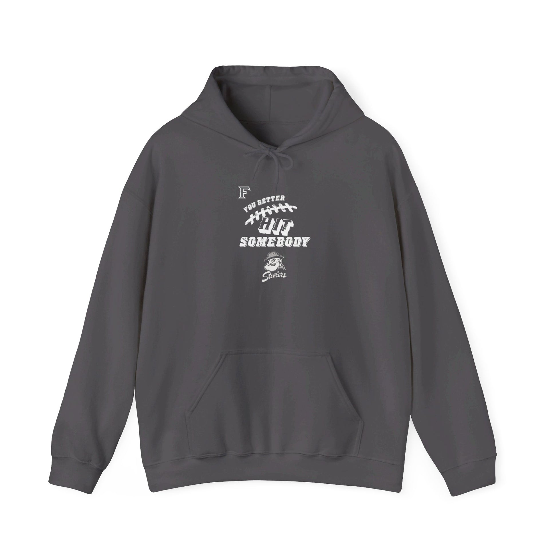 YOU BETTER HIT SOMEBODY Hooded Sweatshirt - Cool Dog Teez LLC