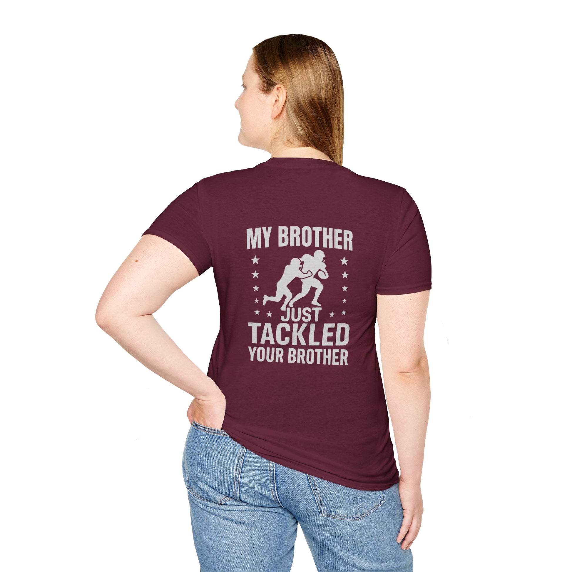 My Brother Just Tackled Your Brother – Funny Football Unisex Tee | Softstyle Cotton Shirt - Cool Dog Teez LLC