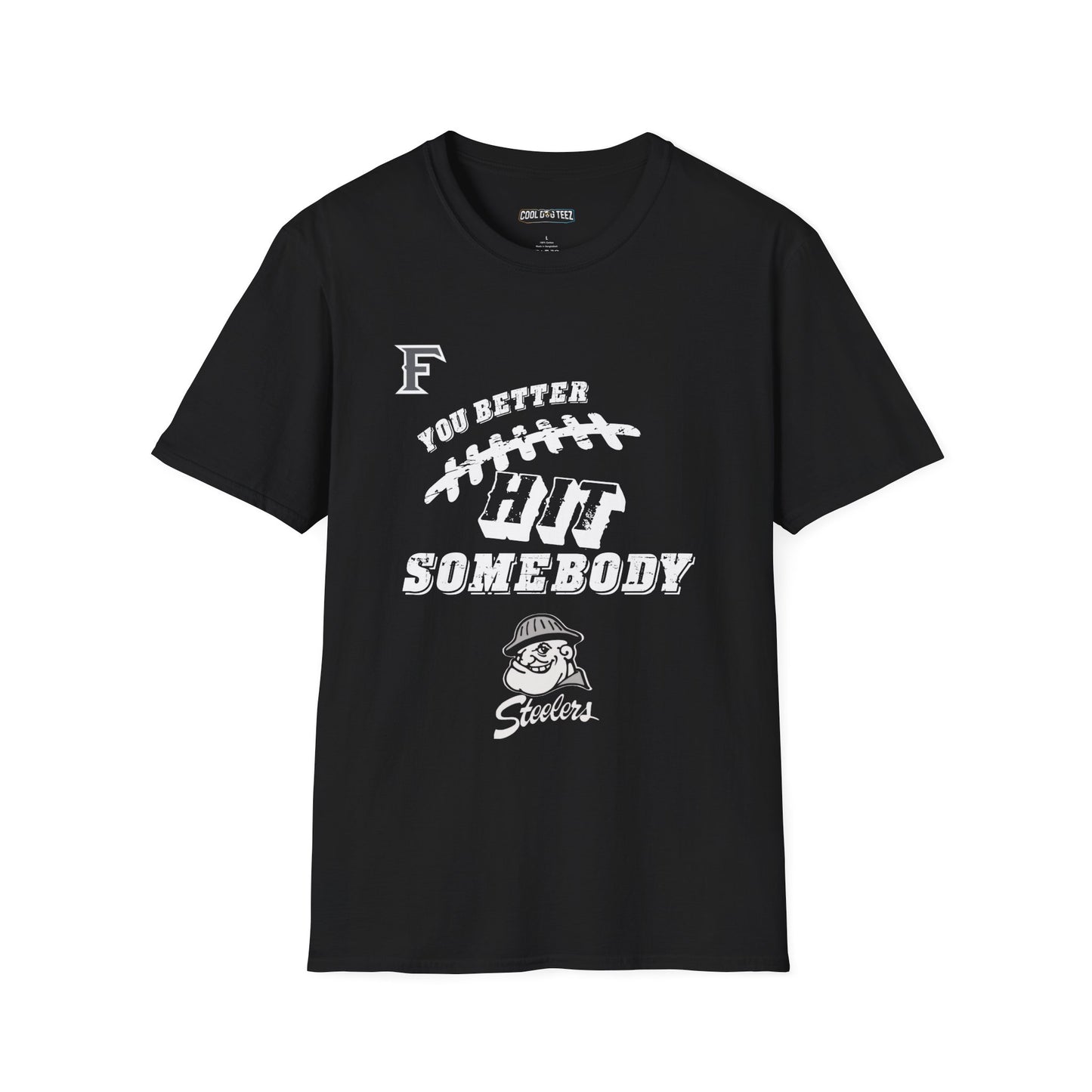 YOU BETTER HIT SOMEBODY T-Shirt - Cool Dog Teez LLC