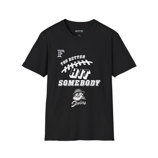 YOU BETTER HIT SOMEBODY T-Shirt - Cool Dog Teez LLC