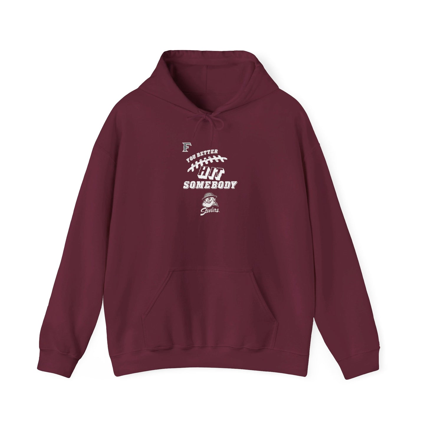 YOU BETTER HIT SOMEBODY Hooded Sweatshirt - Cool Dog Teez LLC