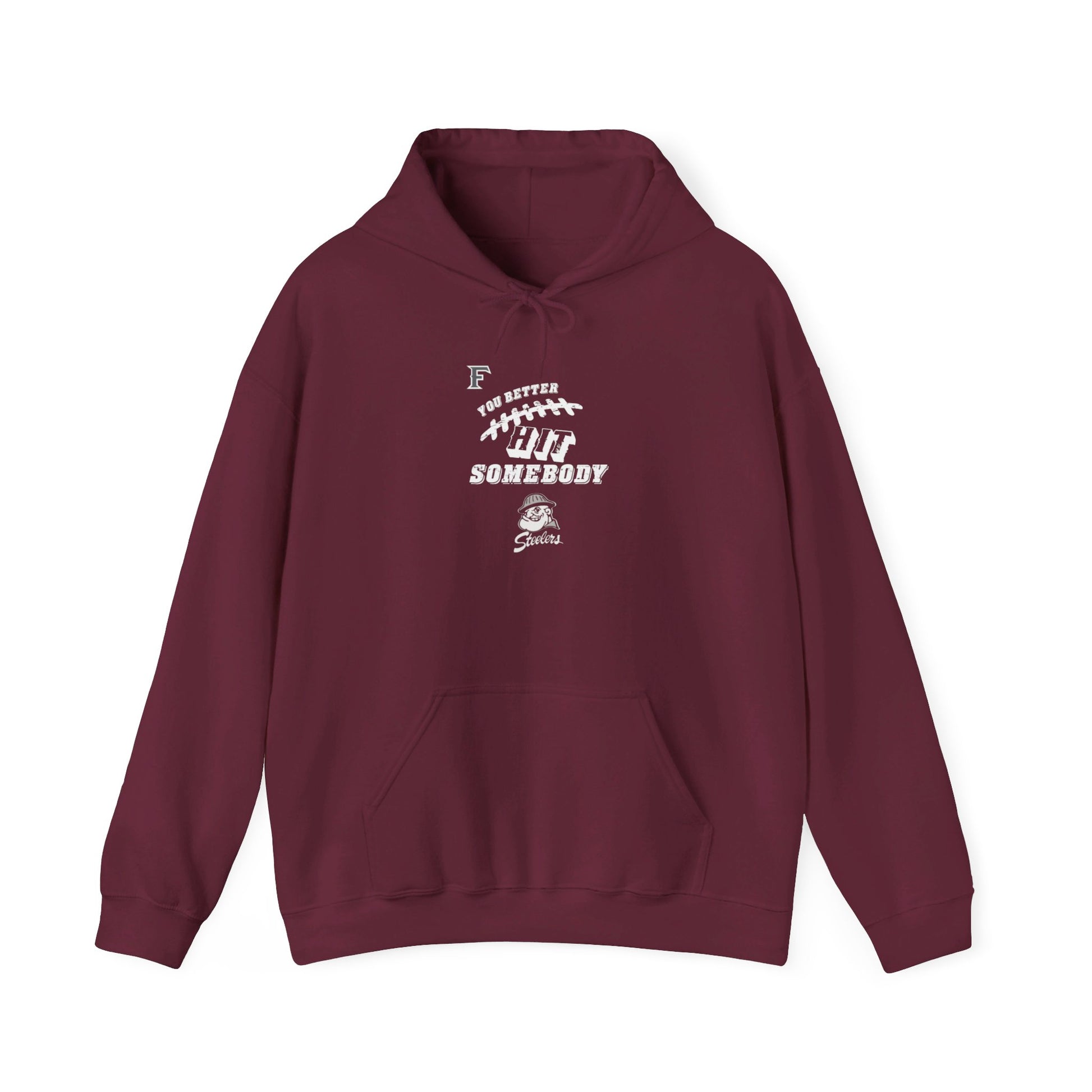 YOU BETTER HIT SOMEBODY Hooded Sweatshirt - Cool Dog Teez LLC