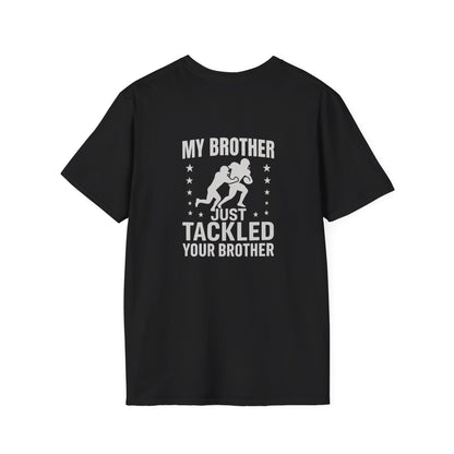 My Brother Just Tackled Your Brother – FOHI Steelers Football Tee - Cool Dog Teez LLC